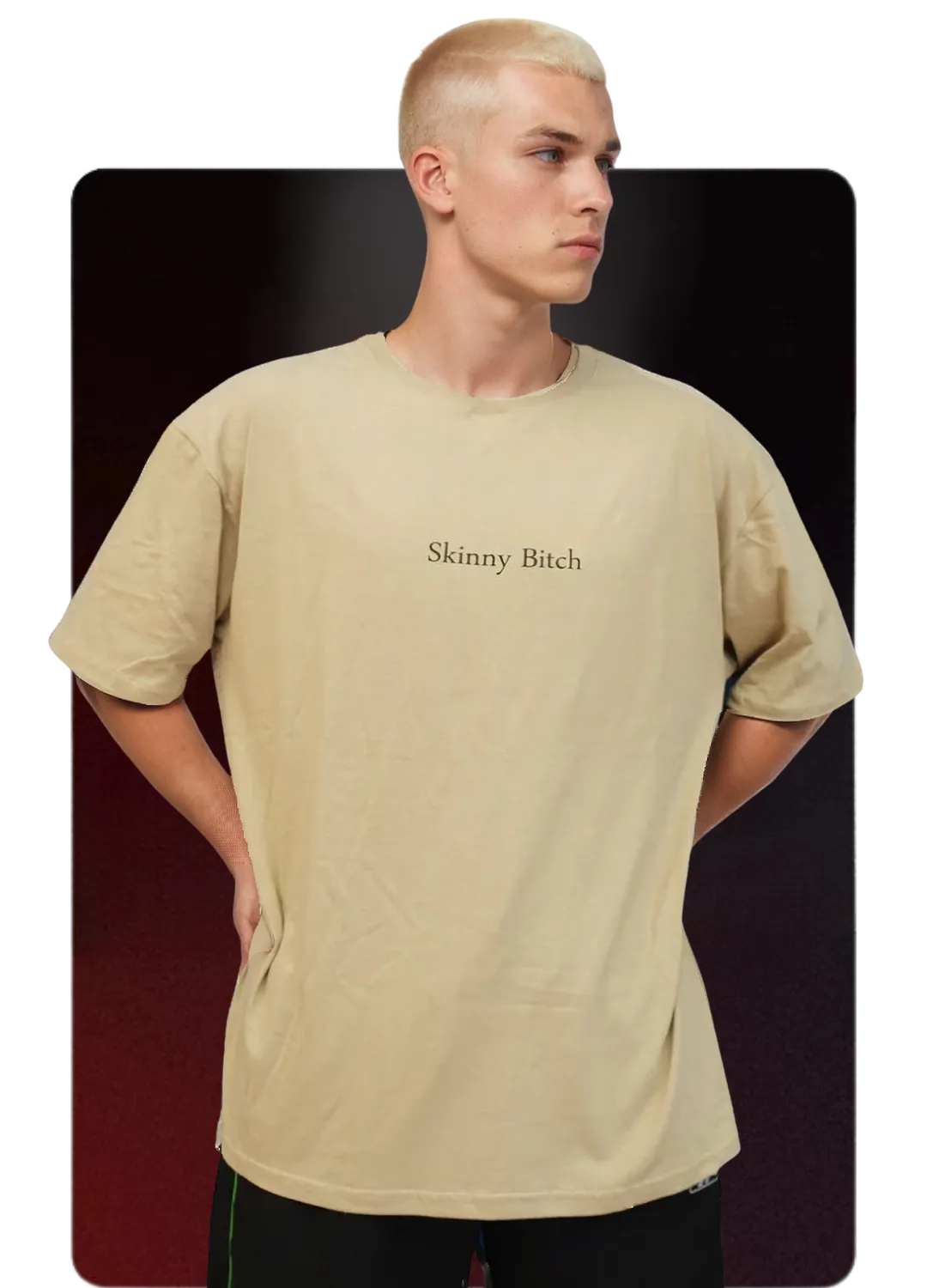 OVERSIZE "SKINNY B!TCH"