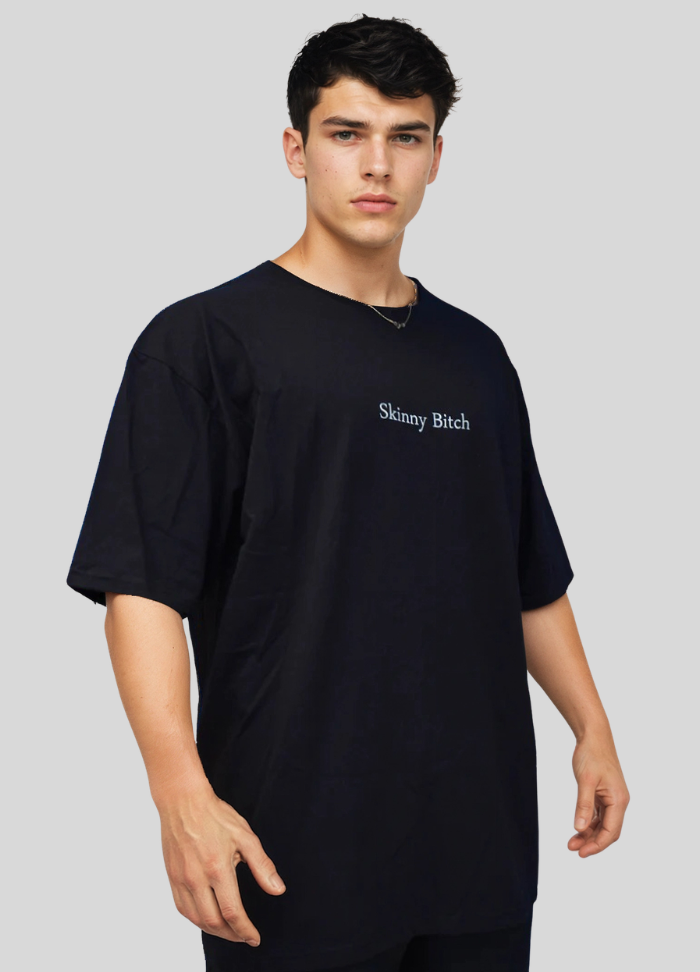 OVERSIZE "SKINNY B!TCH"