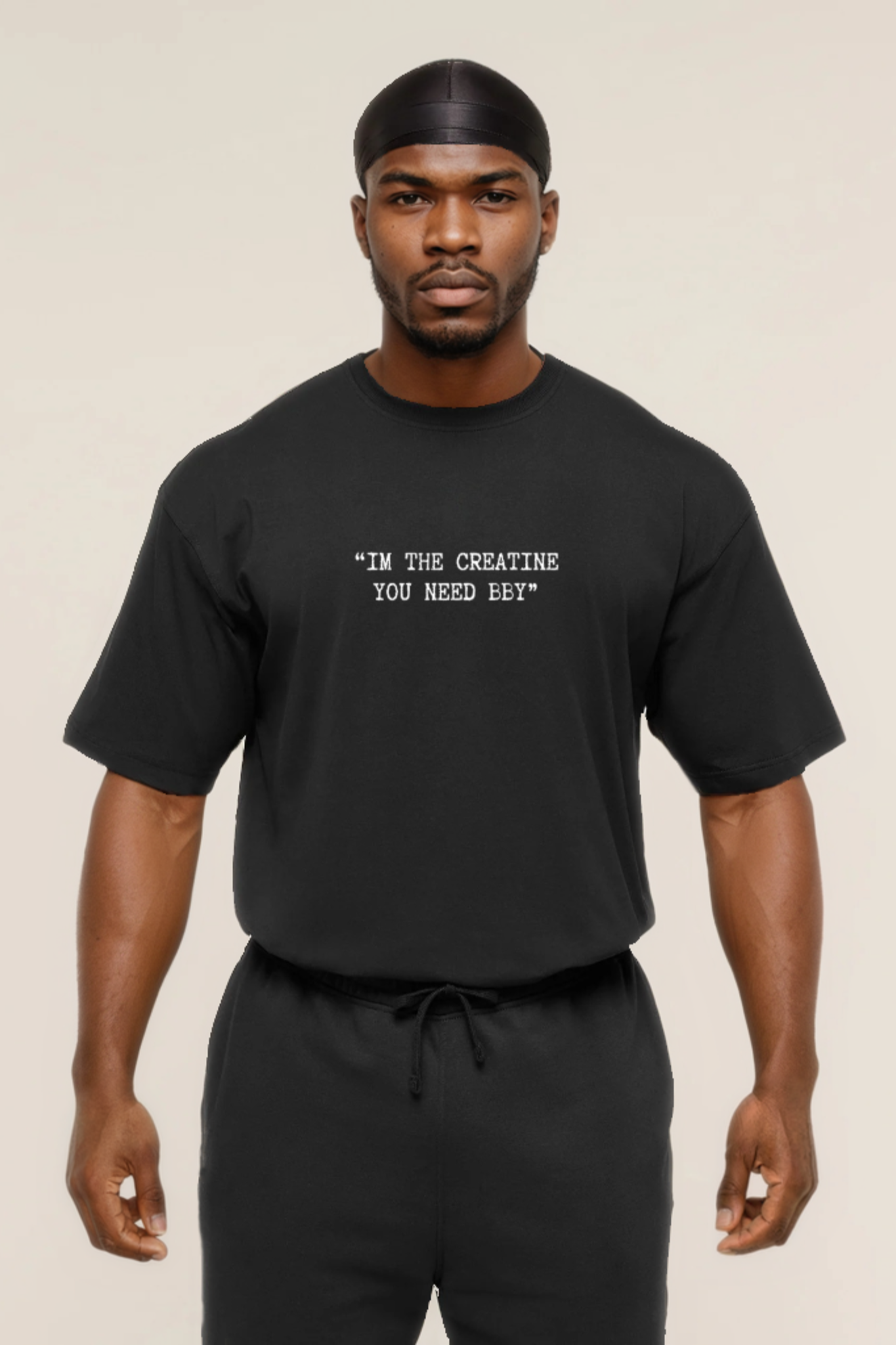 Oversize "Im The Creatine You Need bby"