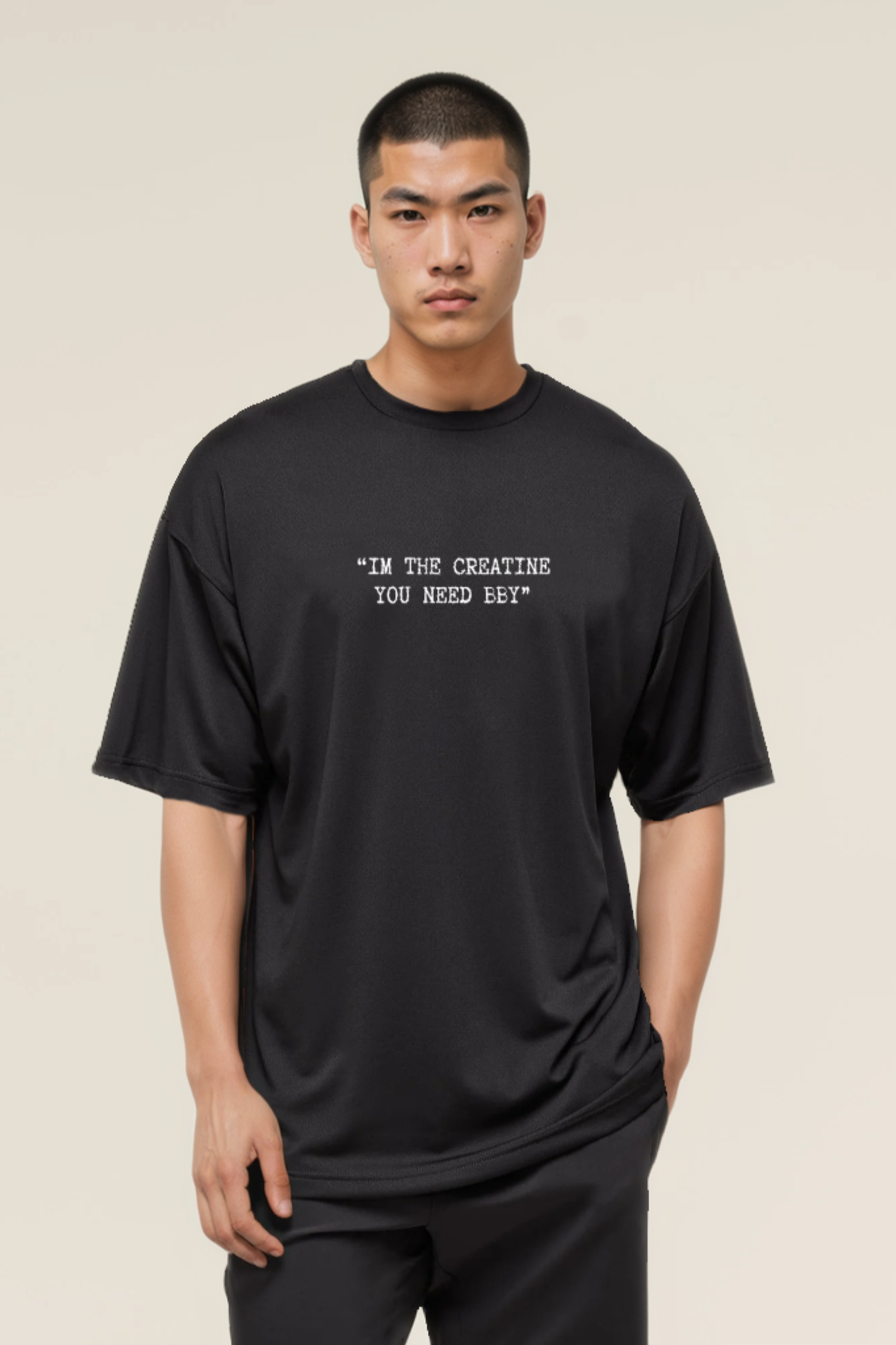 Oversize "Im The Creatine You Need bby"