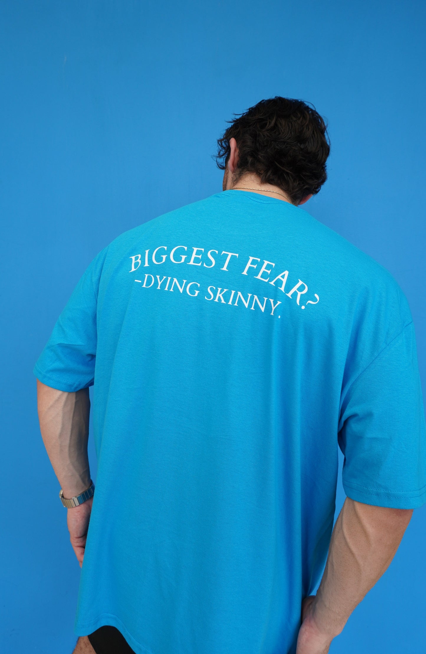 OVERSIZE "BIGGEST FEAR? DYING SKINNY"